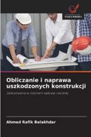 Obliczanie i naprawa uszkodzonych konstrukcji: Zastosowania w inzynierii ladowej i wodnej (Polish Edition) 6208704847 Book Cover