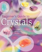 Beginner's Guide to Crystals 1402710100 Book Cover
