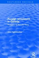 Foreign Investment in Canada: Prospects for National Policy 1138895172 Book Cover