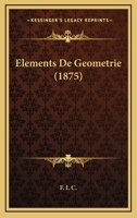 Elements De Geometrie (1875) 1160087830 Book Cover
