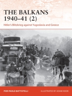 Balkans 1940–41 (2), The: Hitler's Blitzkrieg against Yugoslavia and Greece 1472842618 Book Cover