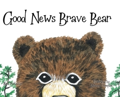 Good News Brave Bear B0DTRSWT15 Book Cover
