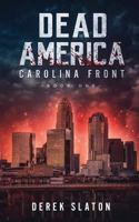 Dead America: Carolina Front Book 1 1945294205 Book Cover