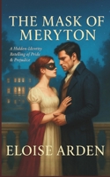 The Mask of Meryton: A hidden-identity retelling of Pride & Prejudice (Austen Seasons) B0FMD9MTQB Book Cover