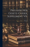 Preussischer Gesetz-Codex, Supplement VII. 1022301225 Book Cover