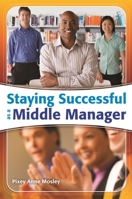 Staying Successful as a Middle Manager 1591585384 Book Cover