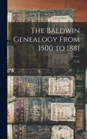 The Baldwin Genealogy From 1500 to 1881 1015432158 Book Cover