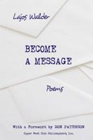 Become a Message: Poems 1935830309 Book Cover