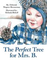 The Perfect Tree for Mrs. B. 1973637103 Book Cover