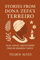 Stories from Dona Zefa 's Terreiro: Tales, Advice and Mysteries of an Umbanda Temple B0F7RQZ9SZ Book Cover