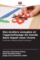 Des écoliers aveugles et l'apprentissage du monde dans lequel nous vivons (French Edition) 6206599388 Book Cover