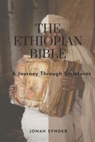 The Ethiopian Bible: A journey through scriptures B0CLB6KBTN Book Cover