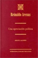 Reinaldo Arenas: Una apreciaci-n pol'tica 1573093912 Book Cover