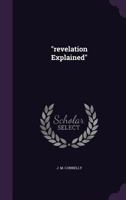 "revelation Explained" 1354888693 Book Cover
