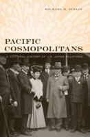 Pacific Cosmopolitans: A Cultural History of U.S.-Japan Relations 0674045971 Book Cover