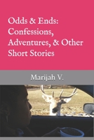 Odds & Ends: Confessions, Adventures, & Other Short Stories 1697184014 Book Cover