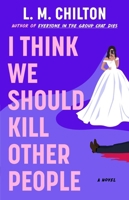 I Think We Should Kill Other People 1668094215 Book Cover