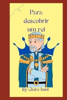 Para descobrir um rei B0BCD57ZNS Book Cover