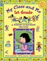 My Class and Me 1st Grade (Memory Scrapbook for Kids) 1553374754 Book Cover