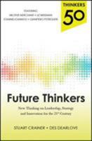 Thinkers 50: Future Thinkers: Breakthrough Techniques on Leading and Managing Your Employees, Building a Strategy, and Driving Innovation in the 21st Century 0071827498 Book Cover
