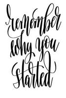 Remember Why You Started: 6x9 College Ruled Line Paper 150 Pages 1096053926 Book Cover