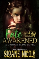 Fate Awakened: A L'Amour Bayou Novel B098GTZVS8 Book Cover