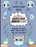 The Insanely Awesome Pandemic Playbook: Boredom Buster Activity Book B08WYG54V7 Book Cover