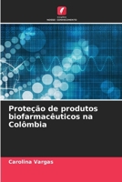 Proteção de produtos biofarmacêuticos na Colômbia (Portuguese Edition) 6209792669 Book Cover