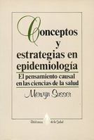 Conceptos y estrategias en epidemiologia: El pensamiento causal en las ciencias de la salud/ Causal thinking in health sciences (Biblioteca de La Salud) (Spanish Edition) 968163649X Book Cover