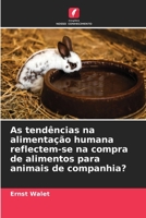 As tendências na alimentação humana reflectem-se na compra de alimentos para animais de companhia? 6205356961 Book Cover