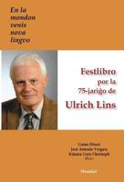 En la mondon venis nova lingvo. Festlibro por la 75-jariĝo de Ulrich Lins 1595693785 Book Cover