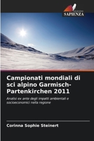Campionati mondiali di sci alpino Garmisch-Partenkirchen 2011 (Italian Edition) 6209574661 Book Cover