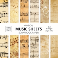 Music Sheets Scrapbook Paper: 8x8 Designer Vintage Music Paper for Decorative Art, DIY Projects, Homemade Crafts, Cool Art Ideas 1953987060 Book Cover