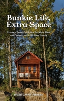 Bunkie Life, Extra Space: Create a Beautiful Space for More Time and Connection with Your Family 1989737226 Book Cover