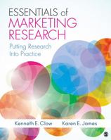Essentials of Marketing Research: Putting Research Into Practice 1412991307 Book Cover