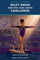 Riley Davis and the Level Seven Challenge (Seriers One) B0HHTWPQQX Book Cover