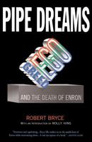 Pipe Dreams: Greed, Ego, and the Death of Enron 158648138X Book Cover