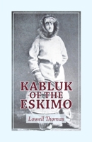 Kabluk of the Eskimo 1473331420 Book Cover