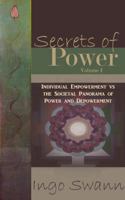 Secrets of Power I: The Individual Empowerment vs The Societal Panorama of Power and Depowerment 1949214311 Book Cover
