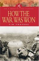 HOW THE WAR WAS WON (Pen & Sword Military Classics) 1844152073 Book Cover