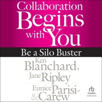Collaboration Begins with You: Be a Silo Buster B0GX75FXGB Book Cover