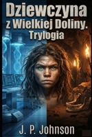 DZIEWCZYNA Z WIELKIEJ DOLINY : Trylogia (Polish Edition) B0GHND65CH Book Cover