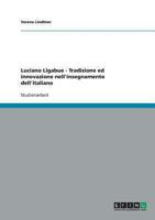 Luciano Ligabue - Tradizione Ed Innovazione Nell'insegnamento Dell'italiano 3638904814 Book Cover