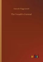 The Youth's Coronal 9362992442 Book Cover