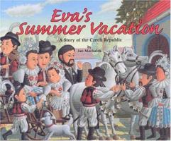 Eva's Summer Vacation: A Story of the Czech Republic (Make Friends Around the World) 1568998023 Book Cover