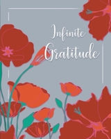 Infinite Gratitude: A Gratitude and Affirmation Journal 1660115434 Book Cover