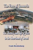 The Face of Samaria: The History and Life of Jews in the Heartland of Israel 1936778548 Book Cover
