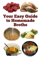 Your Easy Guide to Homemade Broths B0DQHCKRWB Book Cover