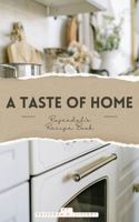 A Taste of Home: Rajeedah's Recipe Book B0GCHYMTCL Book Cover