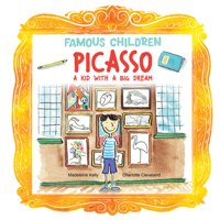Picasso: A Kid with a Big Dream (Famous Children) 1486732046 Book Cover